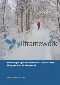 Membangun Aplikasi Profesional Berbasis Web Menggunakan Yii Framework